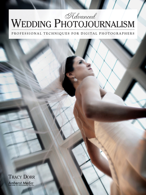 Title details for Advanced Wedding Photojournalism by Tracy Dorr - Available